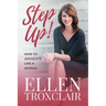 Step Up!: How To Advocate Like A Woman