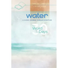 Water - My Word in 30 Days: A Guided Journal Through Scripture