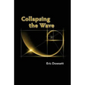 Collapsing the Wave
