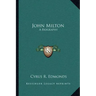 John Milton: A Biography