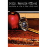 School Resource Officer: Functioning as a Cop in Today's High School