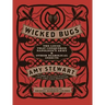 Wicked Bugs: The Louse That Conquered Napoleon's Army & Other Diabolical Insects