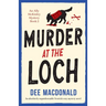 Murder at the Loch: An absolutely unputdownable Scottish cozy mystery novel