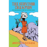 The Survivor Champion: The Remarkable Story of a Refugee Child