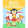 Eve's EKG and Echocardiogram