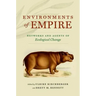 Environments of Empire: Networks and Agents of Ecological Change