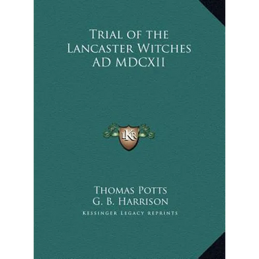Trial of the Lancaster Witches AD MDCXII