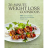 30-Minute Weight Loss Cookbook: 100+ Quick and Easy Recipes for Sustainable Weight Loss