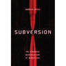 Subversion: The Strategic Weaponization of Narratives