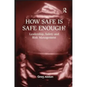 How Safe is Safe Enough?: Leadership, Safety and Risk Management
