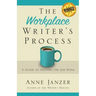 The Workplace Writer's Process: A Guide to Getting the Job Done