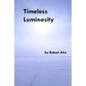 Timeless Luminosity