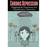 Chronic Depression: Diagnosis & Treatment for Dysthymic Disorder