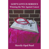 God's Love is Serious: Winning the War Against Cancer
