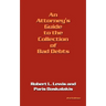 An Attorney's Guide to the Collection of Bad Debts: 2nd Edition