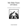My Fifty Years of Chess