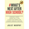 #what's Next After High School?: Choosing a Great Career You'll Love: A Guide for Parents and Students Working Together