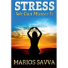 Stress: We Can Master It