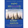 Saint Unshamed: A GAY MORMON'S LIFE: Healing From the Shame of Religion, Rape, Conversion Therapy & Cancer