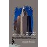 How to Survive in the City: How to Avoid Becoming a Crime Victim If You Do Become a Victim, Where to Go For Help