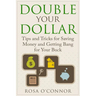 Double Your Dollar: Tips and Tricks for Saving Money and Getting Bang for Your Buck
