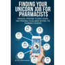 Finding Your Unicorn Job for Pharmacists: Financial Freedom, Flexible Hours, and Personal Fulfillment Beyond the Pharmacy Counter