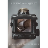 Seeing in the Quiet