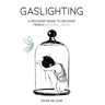 Gaslighting: A Recovery Book to Recover from Emotional Abuse