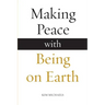 Making Peace with Being on Earth