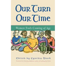 Our Turn Our Time: Women Truly Coming of Age