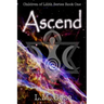 Ascend: Children of Lilith Series Book One