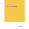 A Thesis on Hospital Hygiene