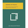 Marshal Of France: The Life And Times Of Maurice, Comte De Saxe, 1696-1750