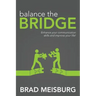 Balance the Bridge: Enhance your communication skills and improve your life!