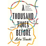 A Thousand Times Before