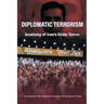 Diplomatic Terrorism: Anatomy of Iran's State Terror