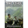 MIKE Force: A Novel of Vietnam's Central Highlands War