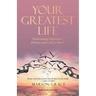 Your Greatest Life: Overcoming Depression, Divorce and Critical Illness