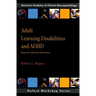 Adult Learning Disabilities and ADHD: Research-Informed Assessment