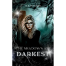 The Shadows are Darkest