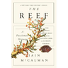 The Reef: A Passionate History: The Great Barrier Reef from Captain Cook to Climate Change