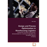 Design and Process Optimization in Warehousing Logistics
