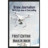 Drone Journalism: Bird's eye view of storytelling