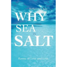 Why the Sea is Salt: Poems of Love and Loss