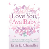 Love You, Ava Baby: The Truth about Life After Losing a Child and How I Found Peace and Joy in the Sorrow