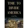 Time to Divide America