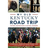 My Old Kentucky Road Trip:: Historic Destinations & Natural Wonders
