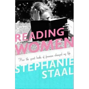 Reading Women: How the Great Books of Feminism Changed My Life