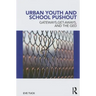 Urban Youth and School Pushout: Gateways, Get-Aways, and the GED