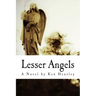 Lesser Angels: Finding What You Didn't Know Was Lost